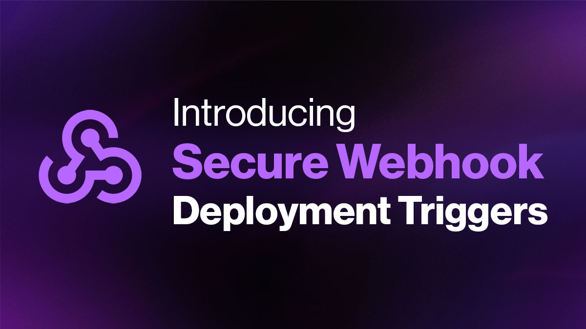 Introducing Secure Webhook Deployment Triggers