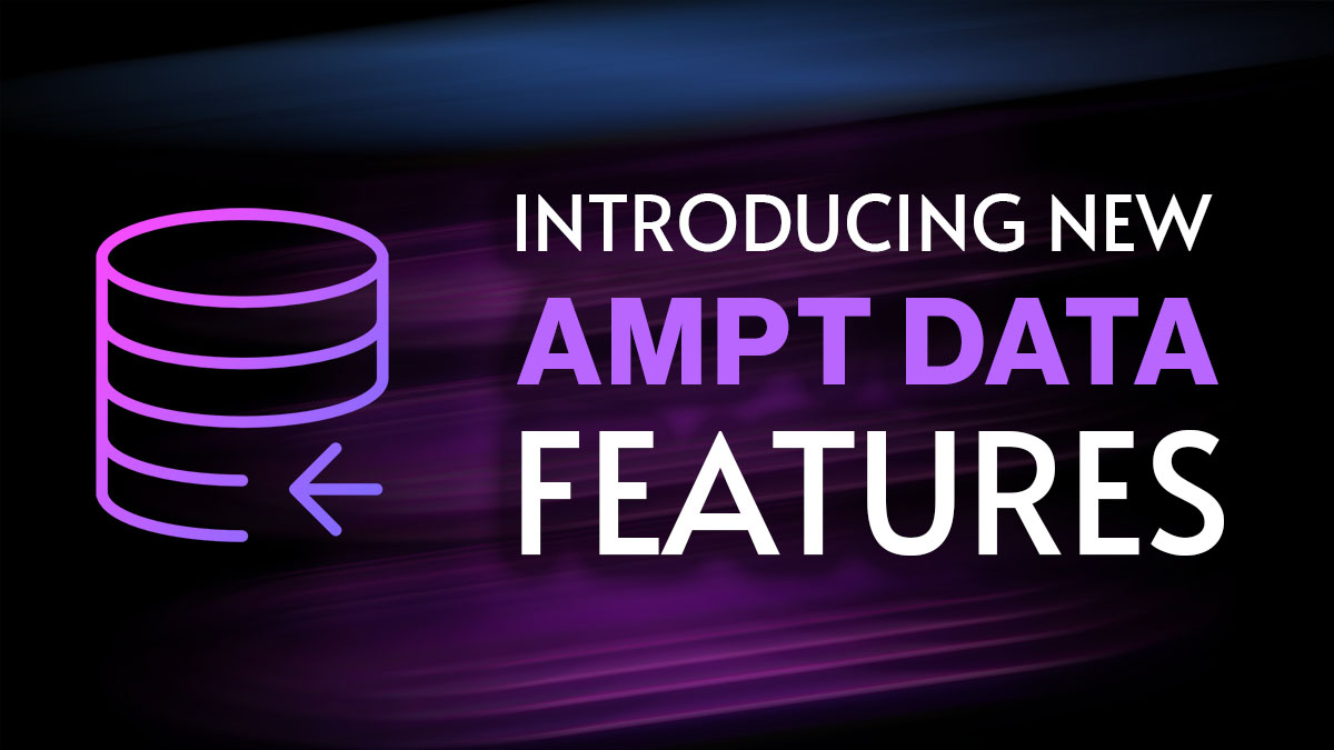 Introducing New Features in Ampt's Data Interface