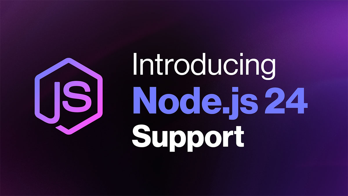 Introducing Node.js 24 Support